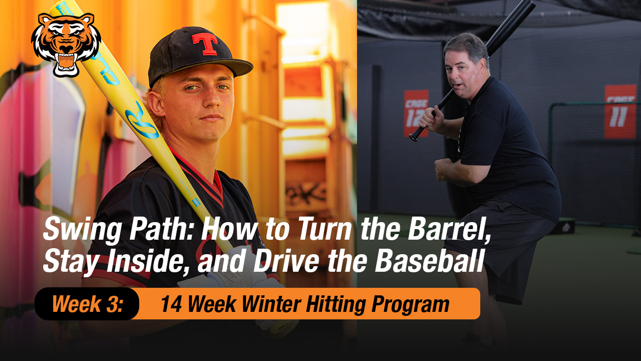 Week 3 − Swing Path: How to Turn the Barrel, Stay Inside, and Drive the Baseball